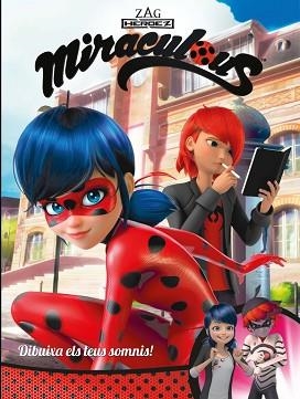 DIBUIXA ELS TEUS SOMNIS! (MIRACULOUS [PRODIGIOSA LADYBUG]. CÒMIC) | 9788448848972 | VARIOS AUTORES | Llibreria L'Illa - Llibreria Online de Mollet - Comprar llibres online