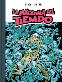 MÁQUINA DEL TIEMPO, LA | 9788416709892 | GIMÉNEZ, CARLOS | Llibreria L'Illa - Llibreria Online de Mollet - Comprar llibres online