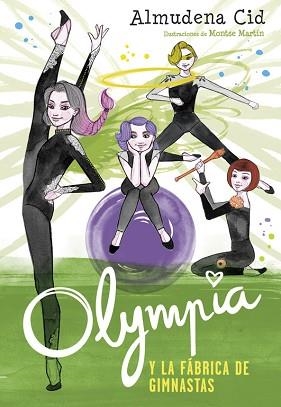 OLYMPIA Y LA FÁBRICA DE GIMNASTAS  | 9788420485850 | CID, ALMUDENA | Llibreria L'Illa - Llibreria Online de Mollet - Comprar llibres online