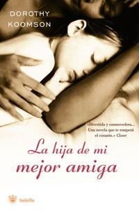 HIJA DE MI MEJOR AMIGA, LA | 9788498672442 | KOOMSON, DOROTHY | Llibreria L'Illa - Llibreria Online de Mollet - Comprar llibres online