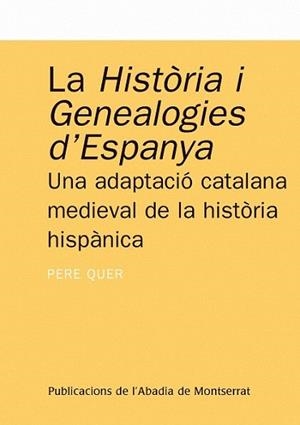 HISTORIA I GENEALOGIES D'ESPANYA. UNA ADAPTACIO CATALANA | 9788484152460 | QUER, PERE | Llibreria L'Illa - Llibreria Online de Mollet - Comprar llibres online