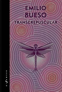 TRANSCREPUSCULAR (AVANCE) | 9788416035601 | BUESO, EMILIO | Llibreria L'Illa - Llibreria Online de Mollet - Comprar llibres online