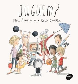 JUGUEM? | 9788416844333 | BRENMAN, ILAN | Llibreria L'Illa - Llibreria Online de Mollet - Comprar llibres online