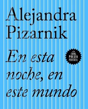 EN ESTA NOCHE EN ESTE MUNDO | 9788439733423 | PIZARNIK, ALEJANDRA | Llibreria L'Illa - Llibreria Online de Mollet - Comprar llibres online