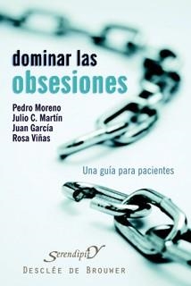 DOMINAR LAS OBSESIONES.UNA GUIA PARA PACIENTES | 9788433022325 | MORENO,PEDRO/MARTIN,JULIO C./GARCIA,JUAN/VV.AA.