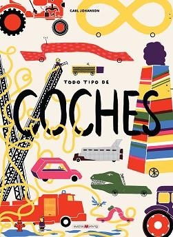 TODO TIPO DE COCHES | 9788416690794 | JOHANSON, CARL | Llibreria L'Illa - Llibreria Online de Mollet - Comprar llibres online