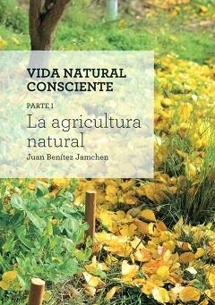 AGRICULTURA NATURAL, LA | 9788494026478 | BENITEZ JAMCHEN, JUAN | Llibreria L'Illa - Llibreria Online de Mollet - Comprar llibres online