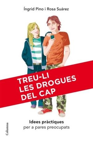 TREU-LI LES DROGUES DEL CAP | 9788466409407 | PINO, INGRID | Llibreria L'Illa - Llibreria Online de Mollet - Comprar llibres online