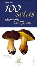 100 SETAS FACILMENTE IDENTIFICABLES | 9788496754232 | SAÑE, JAUME | Llibreria L'Illa - Llibreria Online de Mollet - Comprar llibres online
