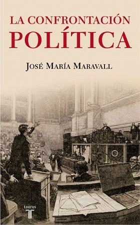 CONFRONTACION POLITICA, LA | 9788430606726 | MARAVALL HERRERO, JOSÉ MARÍA
