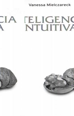 INTELIGENCIA INTUITIVA | 9788472456846 | MIELCZARECK, VANESSA
