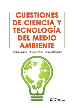 CUESTIONES DE CIENCIA Y TECNOLOGÍA DEL MEDIO AMBIENTE | 9788473605809 | VALERO RUIZ, EDELMIRA/PÉREZ PRIOR, MARÍA TERESA/GONZÁLEZ SÁNCHEZ, MARÍA ISABEL | Llibreria L'Illa - Llibreria Online de Mollet - Comprar llibres online