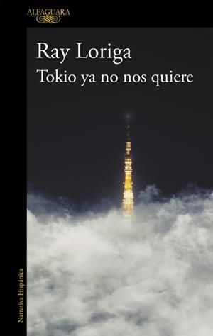 TOKIO YA NO NOS QUIERE | 9788420417783 | LORIGA, RAY | Llibreria L'Illa - Llibreria Online de Mollet - Comprar llibres online
