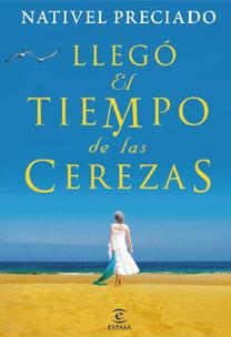 LLEGO EL TIEMPO DE LAS CEREZAS | 9788467028676 | PRECIADO, NATIVEL | Llibreria L'Illa - Llibreria Online de Mollet - Comprar llibres online
