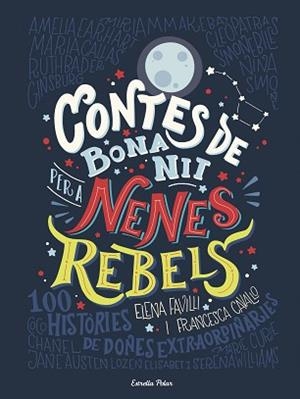 CONTES DE BONA NIT PER A NENES REBELS | 9788491373377 | FAVILLI, ELENA/CAVALLO, FRANCESCA | Llibreria L'Illa - Llibreria Online de Mollet - Comprar llibres online