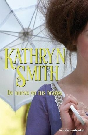 DE NUEVO EN TUS BRAZOS (NF) | 9788408081777 | SMITH, KATHRYN | Llibreria L'Illa - Llibreria Online de Mollet - Comprar llibres online
