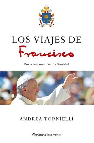 VIAJES DE FRANCISCO, LOS | 9788408172482 | TORNIELLI, ANDREA | Llibreria L'Illa - Llibreria Online de Mollet - Comprar llibres online