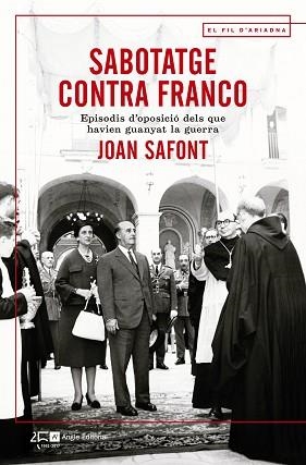 SABOTATGE CONTRA FRANCO | 9788415307914 | SAFONT PLUMED, JOAN | Llibreria L'Illa - Llibreria Online de Mollet - Comprar llibres online