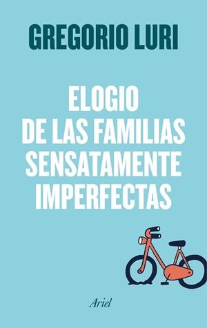 ELOGIO DE LAS FAMILIAS SENSATAMENTE IMPERFECTAS | 9788434426788 | LURI, GREGORIO | Llibreria L'Illa - Llibreria Online de Mollet - Comprar llibres online