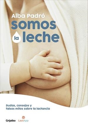 SOMOS LA LECHE | 9788416895205 | PADRÓ, ALBA | Llibreria L'Illa - Llibreria Online de Mollet - Comprar llibres online