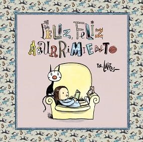 FELIZ FELIZ ABURRIMIENTO | 9788466341844 | LINIERS | Llibreria L'Illa - Llibreria Online de Mollet - Comprar llibres online
