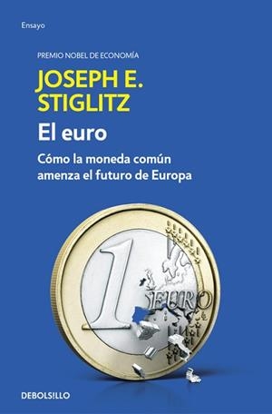 EURO, EL | 9788466341585 | STIGLITZ, JOSEPH E. | Llibreria L'Illa - Llibreria Online de Mollet - Comprar llibres online