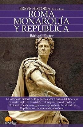 ROMA MONARQUIA Y REPUBLICA | 9788497635356 | PASTOR, BARBARA