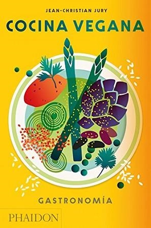 COCINA VEGANA. GASTRONOMÍA | 9780714874944 | JURY, JEAN-CHRISTIAN  | Llibreria L'Illa - Llibreria Online de Mollet - Comprar llibres online