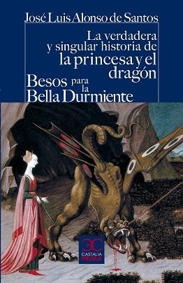 VERDADERA Y SINGULAR HISTORIA DE LA PRINCESA Y EL DRAGÓN / BESOS PARA LE BELL | 9788497405119 | ALONSO DE SANTOS, JOSÉ LUIS | Llibreria L'Illa - Llibreria Online de Mollet - Comprar llibres online