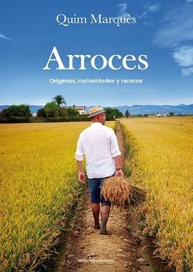 ARROCES | 9788416918003 | MARQUÈS ADELANTADO, QUIM | Llibreria L'Illa - Llibreria Online de Mollet - Comprar llibres online