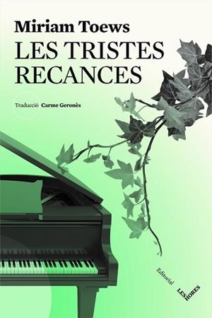 TRISTES RECANCES, LES | 9788494677526 | TOEWS, MIRIAM | Llibreria L'Illa - Llibreria Online de Mollet - Comprar llibres online