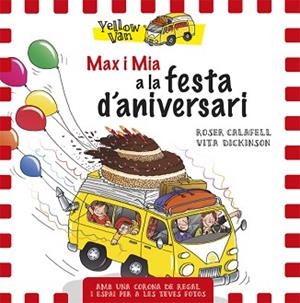 YELLOW VAN. MAX I MIA A LA FESTA D'ANIVERSARI | 9788424660710 | DICKINSON, VITA | Llibreria L'Illa - Llibreria Online de Mollet - Comprar llibres online