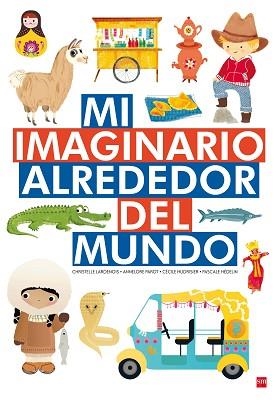 MI IMAGINARIO ALREDEDOR DEL MUNDO | 9788467592757 | PAROT, ANNELORE/HUDRISIER, CÉCILE/HÉDELIN, PASCALE | Llibreria L'Illa - Llibreria Online de Mollet - Comprar llibres online