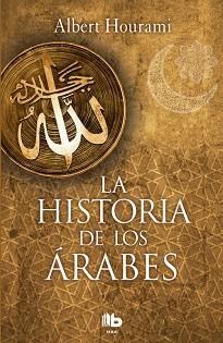 HISTORIA DE LOS ÁRABES, LA | 9788490704028 | HOURANI, ALBERT | Llibreria L'Illa - Llibreria Online de Mollet - Comprar llibres online