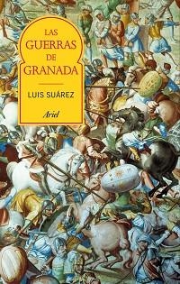 GUERRAS DE GRANADA, LAS | 9788434426887 | SUÁREZ FERNÁNDEZ, LUIS