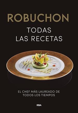 ROBUCHON. TODAS LAS RECETAS | 9788490567876 | ROBUCHON , JOEL | Llibreria L'Illa - Llibreria Online de Mollet - Comprar llibres online