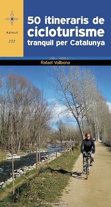 50 ITINERARIS DE CICLOTURISME TRANQUIL PER CATALUNYA | 9788490346532 | VALLBONA I SALLENT, RAFAEL | Llibreria L'Illa - Llibreria Online de Mollet - Comprar llibres online