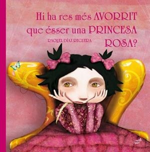 HI HA RES MÉS AVORRIT QUE ÉSSER UNA PRINCESA ROSA? | 9788416817221 | DÍAZ REGUERA, RAQUEL | Llibreria L'Illa - Llibreria Online de Mollet - Comprar llibres online