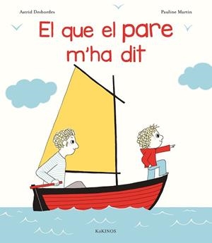 QUE EL PARE M'HA DIT, EL | 9788416126989 | DESBORDES, ASTRID | Llibreria L'Illa - Llibreria Online de Mollet - Comprar llibres online