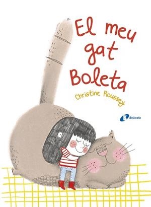 MEU GAT BOLETA, EL | 9788499068190 | ROUSSEY, CHRISTINE | Llibreria L'Illa - Llibreria Online de Mollet - Comprar llibres online
