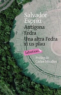ANTIGONA FEDRA I UNA ALTRA FEDRA SI US PLAU | 9788492549016 | ESPRIU, SALVADOR | Llibreria L'Illa - Llibreria Online de Mollet - Comprar llibres online