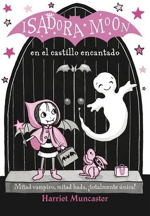 ISADORA MOON EN EL CASTILLO ENCANTADO | 9788420486338 | MUNCASTER, HARRIET | Llibreria L'Illa - Llibreria Online de Mollet - Comprar llibres online