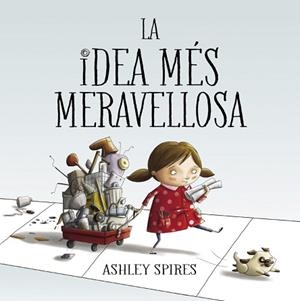 IDEA MÉS MERAVELLOSA, LA | 9788448848767 | SPIRES, ASHLEY | Llibreria L'Illa - Llibreria Online de Mollet - Comprar llibres online