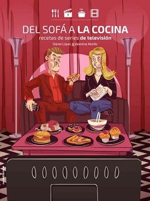 DEL SOFÁ A LA COCINA | 9788416700899 | DANIEL LÓPEZ/MORILLO, VALENTINA | Llibreria L'Illa - Llibreria Online de Mollet - Comprar llibres online