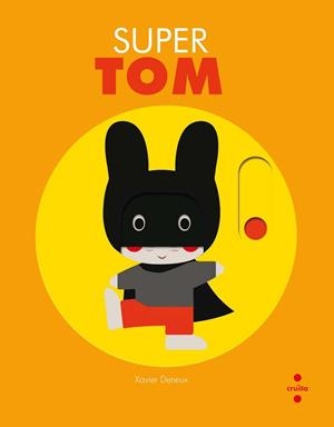 SUPER TOM | 9788466142878 | DENEUX, XAVIER | Llibreria L'Illa - Llibreria Online de Mollet - Comprar llibres online