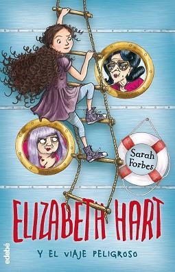 ELIZABETH HART Y EL VIAJE PELIGROSO  | 9788468331423 | FORBES, SARAH