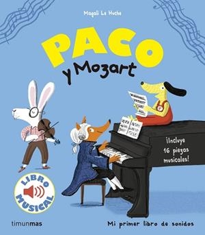 PACO Y MOZART. LIBRO MUSICAL | 9788408172239 | LE HUCHE, MAGALI | Llibreria L'Illa - Llibreria Online de Mollet - Comprar llibres online