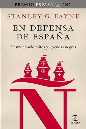 EN DEFENSA DE ESPAÑA DESMONTANDO MITOS Y LEYENDAS NEGRAS | 9788467050592 | PAYNE, STANLEY G.