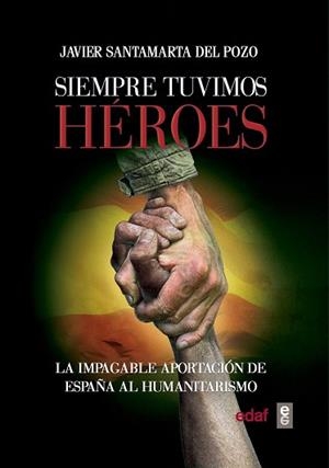 SIEMPRE TUVIMOS HÉROES | 9788441437760 | SANTAMARTA DEL POZO, JAVIER | Llibreria L'Illa - Llibreria Online de Mollet - Comprar llibres online