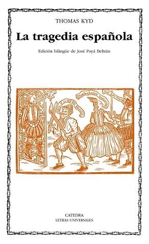 TRAGEDIA ESPAÑOLA, LA | 9788437624785 | KYD, THOMAS | Llibreria L'Illa - Llibreria Online de Mollet - Comprar llibres online